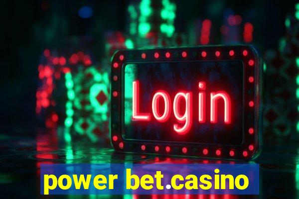 power bet.casino